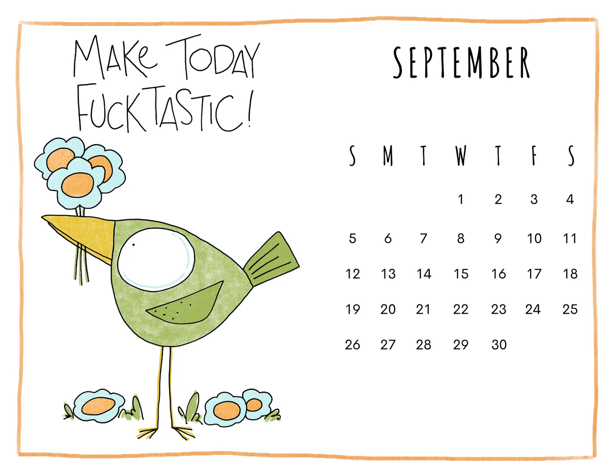 Calendar for September with a cartoon bird and floral elements, featuring the text 'Make Today F**k-tastic!'.