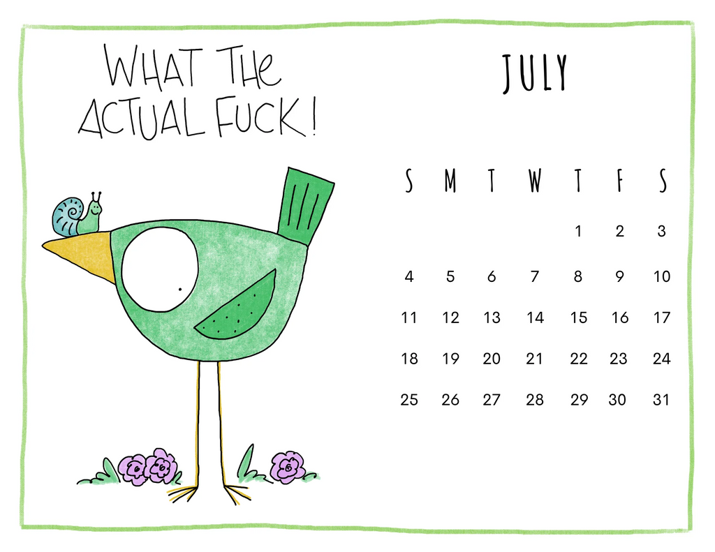 Calendar for July with a cartoon bird and profanity, on a white background.