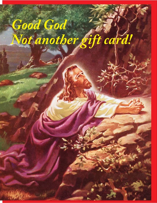 A religious art print or card featuring an illustration of Jesus kneeling in a rocky outdoor scene with a purple robe and yellow text reading 'Good God Not another gift card!' on a red border.