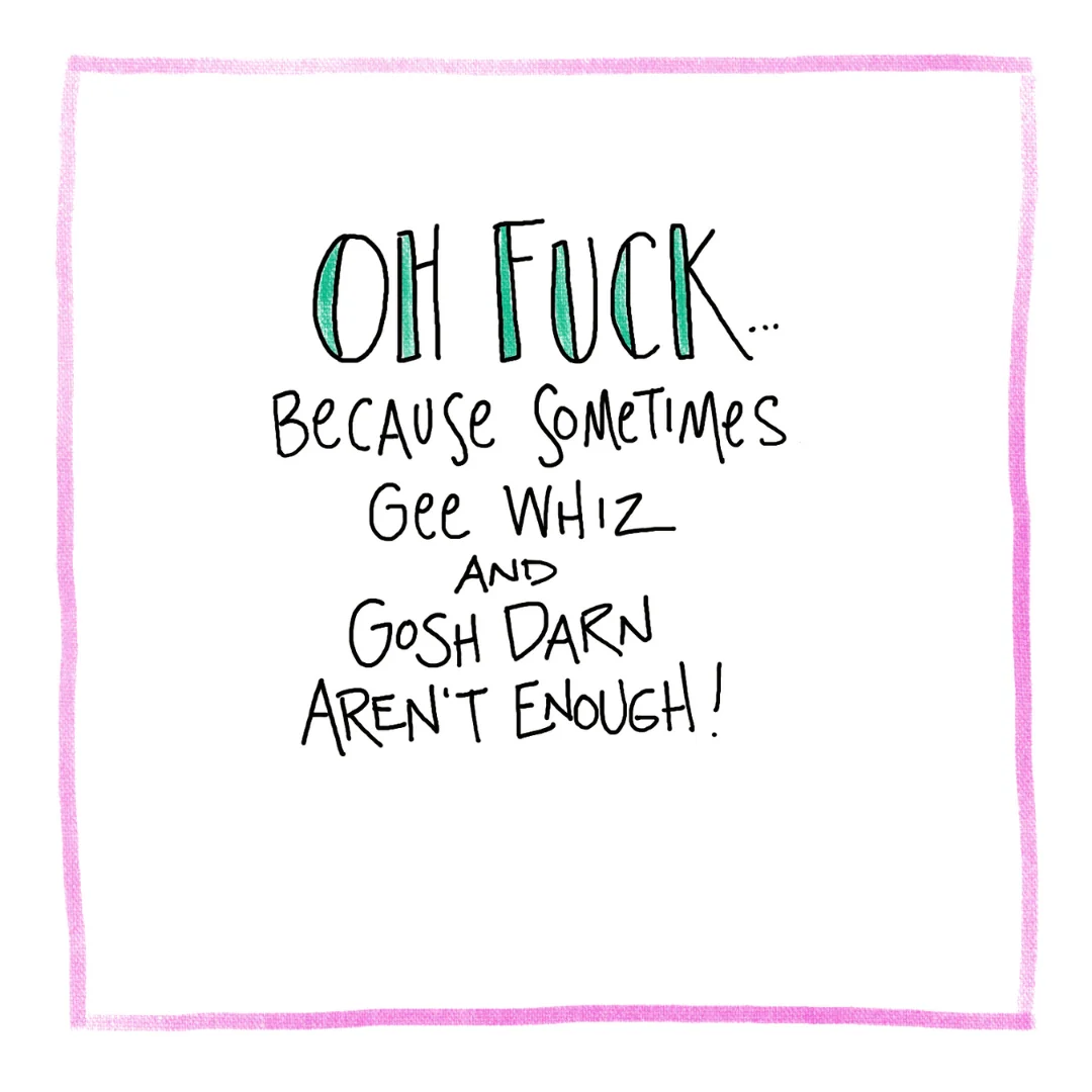 A square white card or print with a hand-drawn pink border and centered handwritten text that reads, 'OH FUCK.