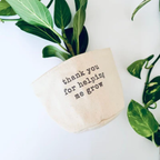 Leaf & Root pot cover 4" / thank-you for helping me grow Canvas Plant Pot Covers