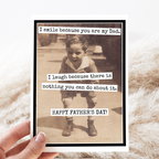 Raven's Rest Studio Father's Day Card. I Smile Because You Are My Dad. I Laugh..