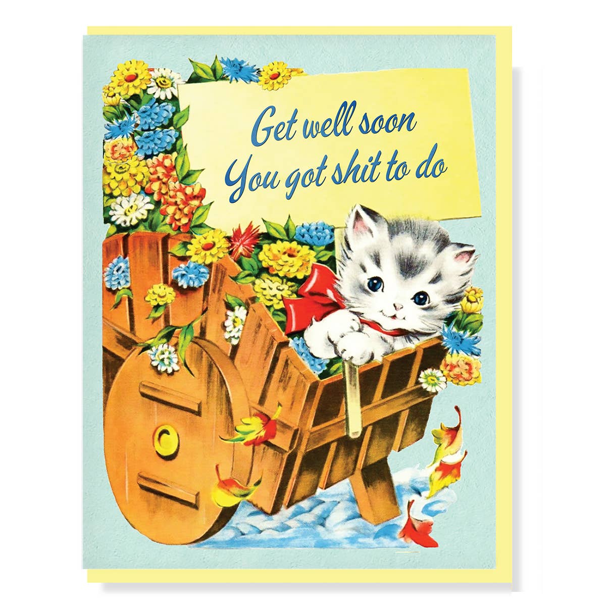 Get Well Card with colourful flowers a wheelbarrow with a kitten in it holding a sign