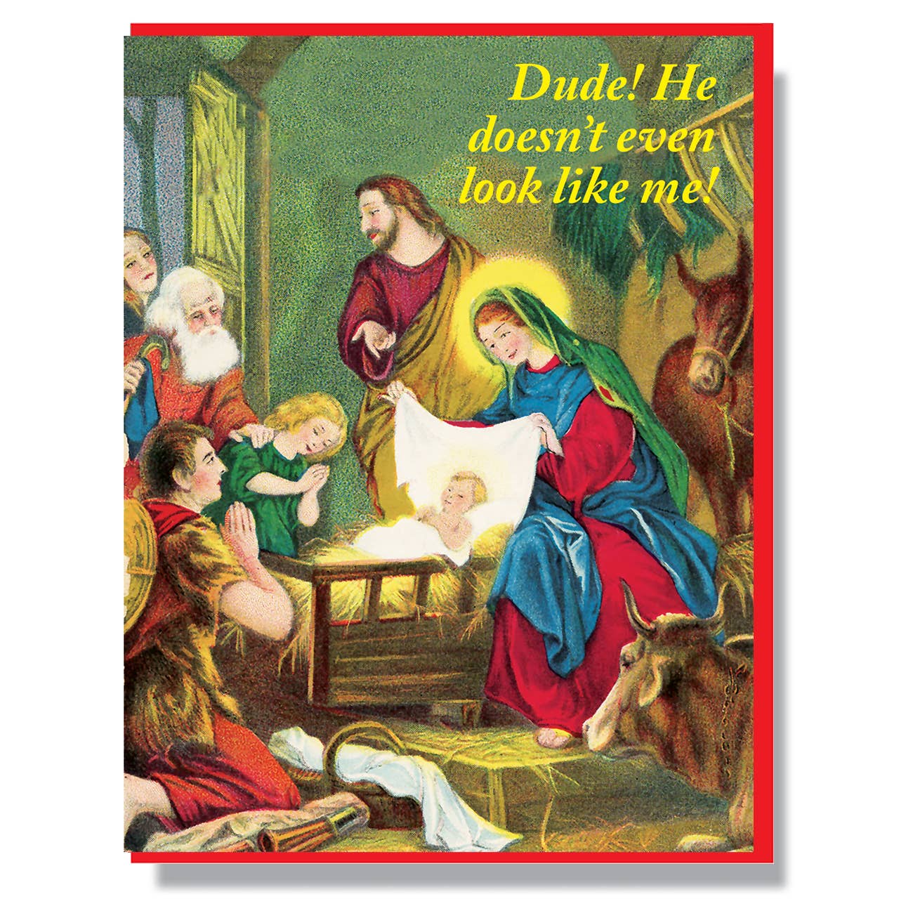 Dude! He Doesn't Even Look Like Me! is written at top with vintage nativity scene