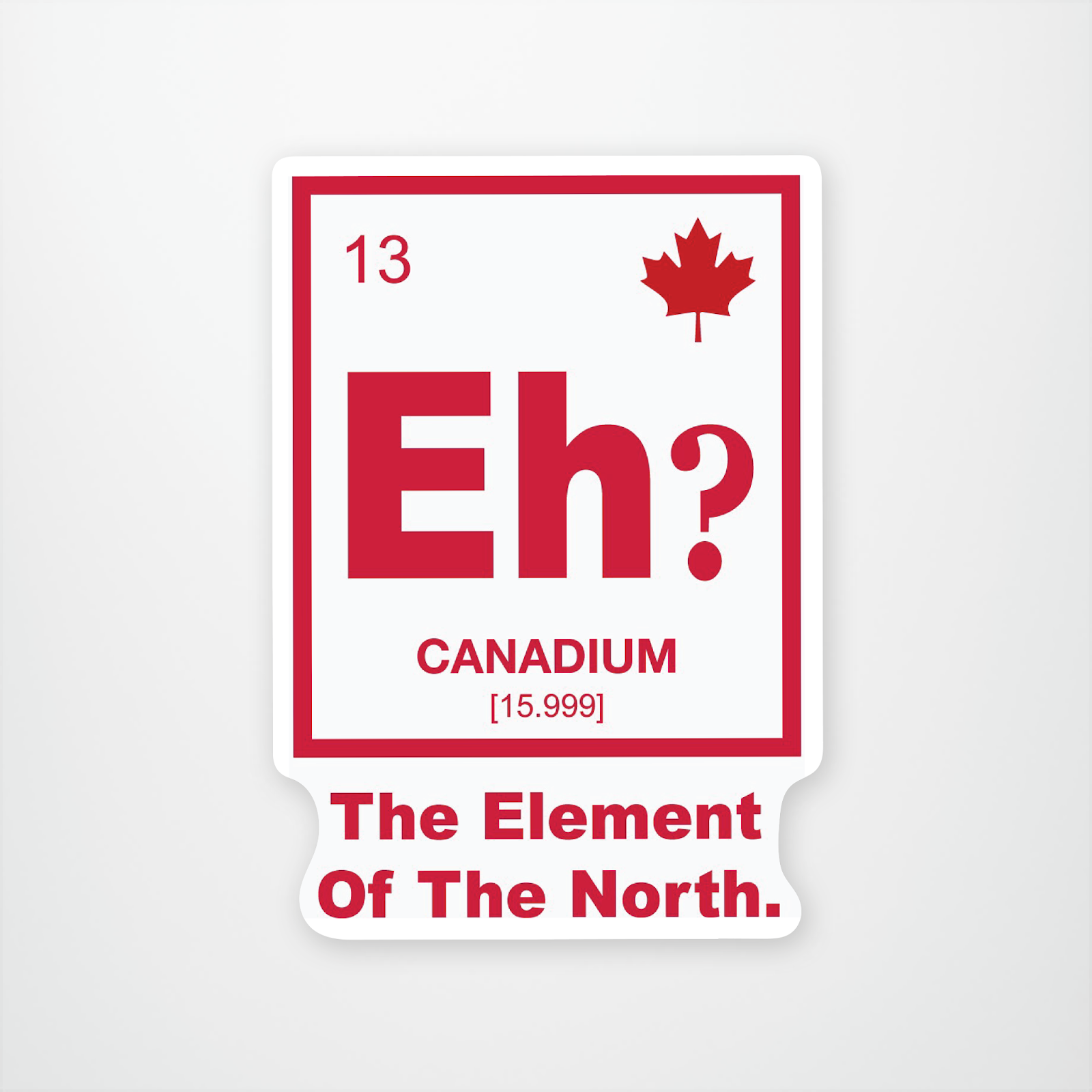 white with red print the element of Eh with red maple leaf